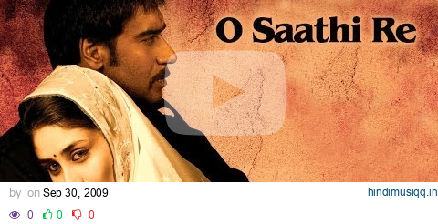 O Saathi Re (Video Song) | Omkara | Kareena Kapoor & Ajay Devgn pagalworld mp3 song download