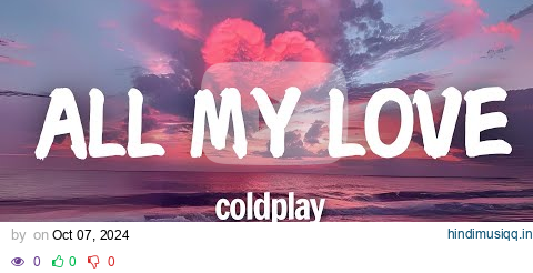 Coldplay - All My Love ( Lyric)| Harry Styles, Stephen Sanchez pagalworld mp3 song download