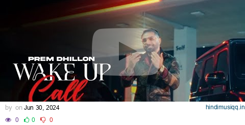 WAKE UP CALL (official Video) Gill Madhipuriya ft Prem Dhillon ｜ Inder Dhammu. pagalworld mp3 song download