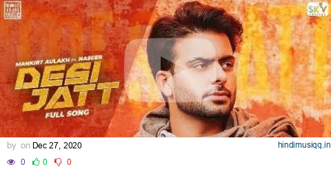 Desi Jatt / Mankirt Aulakh / Naseeb / sabi Bhinder / Avvy sra / sky Digital / New Punjabi song 2020 pagalworld mp3 song download