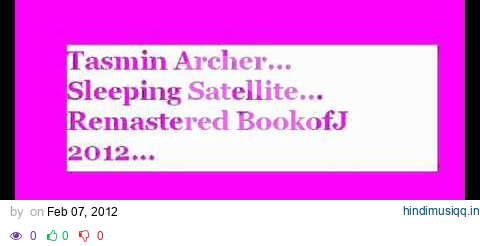 Tasmin Archer - Sleeping Satellite Remastered BookofJ Studio 2012.wmv pagalworld mp3 song download