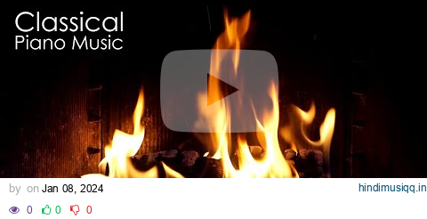 Classical Piano & Fireplace 24/7 - Mozart, Chopin, Beethoven, Bach, Grieg, Schumann, Satie pagalworld mp3 song download