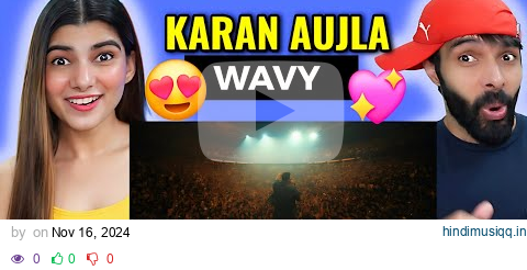 WAVY (OFFICIAL VIDEO) KARAN AUJLA REACTION | LATEST PUNJABI SONGS 2024 pagalworld mp3 song download