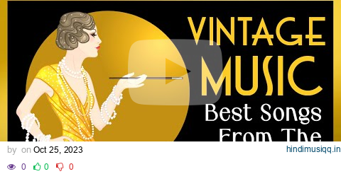 Vintage Music | Best Songs From The Roaring 1920s #vintage  #goldenage  #roaring20s pagalworld mp3 song download