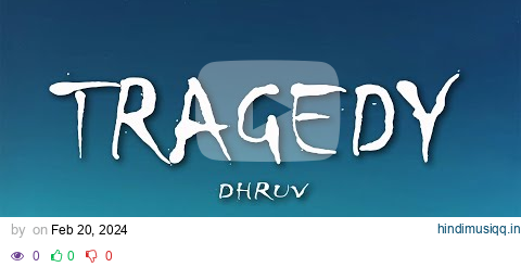 Dhruv - Tragedy (Official Video) pagalworld mp3 song download