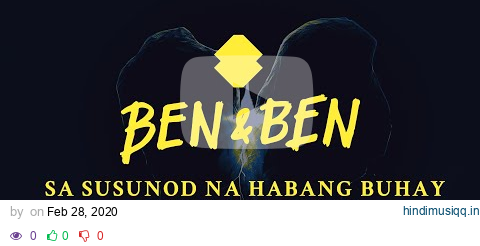 Ben&Ben - Sa Susunod na Habang Buhay | Official Lyric Video pagalworld mp3 song download