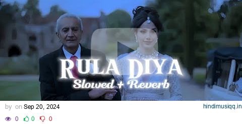 Rula Diya - (Zack Knight Ft.Simran Kaur) Slowed & Reverb pagalworld mp3 song download