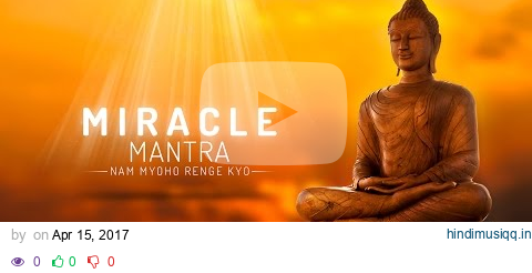 MIRACLE MANTRA - NAM MYOHO RENGE KYO pagalworld mp3 song download