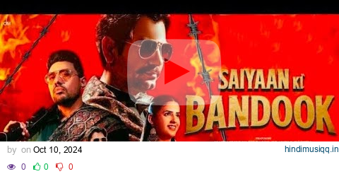 Saiyaan Ki Bandook | Bts | Nawazuddin Siddiqui | Pranjal Dahiya | Sonu Thukral | #bollywood #songs pagalworld mp3 song download