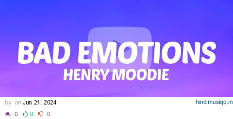 Henry Moodie - bad emotions (Lyrics) pagalworld mp3 song download