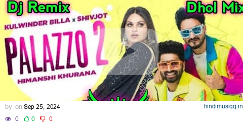 Palazzo 2 | Remix | Kulwinder Billa | Shivjot | Himanshi Khurana | Aman Hayer | New Punjabi Song pagalworld mp3 song download