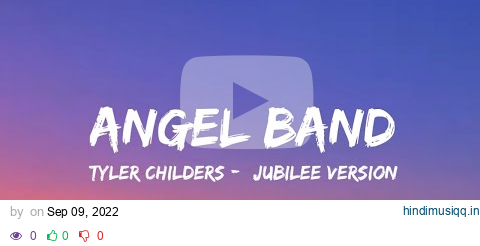 Tyler Childers - Angel Band (Jubilee Version) (lyrics) pagalworld mp3 song download