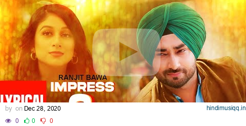 Ranjit Bawa  (Full Lyrical Song) Impress 2 | Desi Crew | Bunty Bains | Latest Punjabi Songs 2020 pagalworld mp3 song download