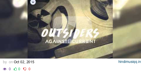 Against The Current - Outsiders (Audio) pagalworld mp3 song download