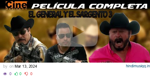 El General y El Sargento 3 | Película Completa | Cine Mexicano pagalworld mp3 song download