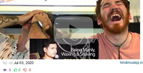 Chai Time Comedy with Kenny Sebastian  Being Manly, Waxing & Shaving. REACTION!! pagalworld mp3 song download