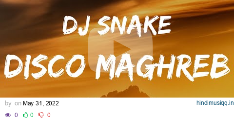 DJ Snake - Disco Maghreb (Letra/Lyrics) pagalworld mp3 song download