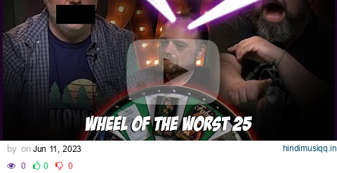 Best of the Worst Wheel of the Worst #25 pagalworld mp3 song download