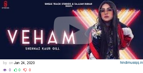 VEHAM -  Shehnaz kaur Gill, Laddi Gill |Full Video |Ditto Music | Punjabi Songs 2020 pagalworld mp3 song download