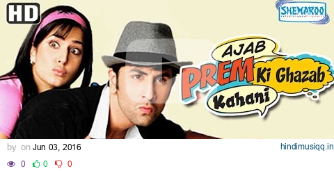 Ajab Prem Ki Gajab Kahani HD} -  Ranbir Kapoor - Katrina Kaif - Hindi Full Comedy Movie pagalworld mp3 song download