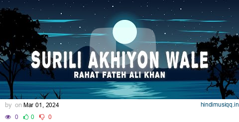 Surili Akhiyon Wale (Lyrics) - Rahat Fateh Ali Khan, Suzanne D'Mello pagalworld mp3 song download