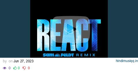 REACT (Sam Feldt Remix) pagalworld mp3 song download