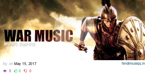 Aggressive War Epic Music Collection! Most Powerful Dark Military soundtracks Battle Epic 2017 pagalworld mp3 song download