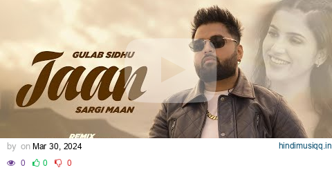 Gulab Sidhu Ft Sargi Maan - Jaan (Official Remix) | Latest Punjabi Songs 2024 | DJ Dalal London pagalworld mp3 song download