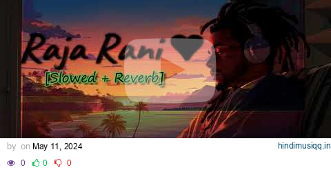 Raja Rani - Lofi (Slowed + Reverb) | Ninja | Reverb Ripple pagalworld mp3 song download