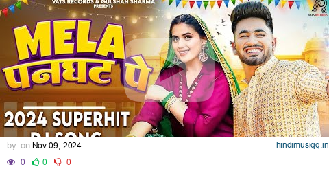 Lagega Mela Panghat Pe (Full Song) Aman Jaji | Pranjal Dahiya | New Haryanvi Songs 2024 | Dj Song pagalworld mp3 song download