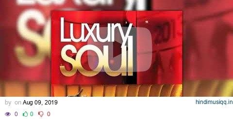 Dj ''S'' - Luxury Soul (Mix) pagalworld mp3 song download