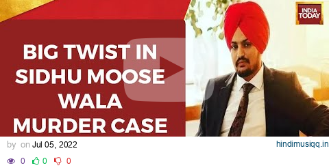 Sidhu Moose Wala Killers Recruited Via Social Media, Shooters Used Sophisticated Weapons pagalworld mp3 song download