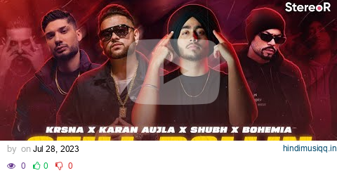 Still Rollin Mashup | still rollin X Ykwim | Subh | Karan aujla | Krsna | Bohemia | StereoR pagalworld mp3 song download