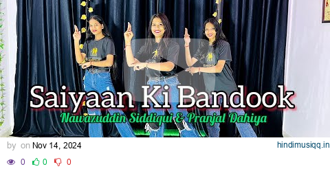 Mere Saiyaan Ki Bandook Chale Dhaye Dhaye | Nawazuddin Siddiqui & Pranjal Dahiya | Dance Cover pagalworld mp3 song download