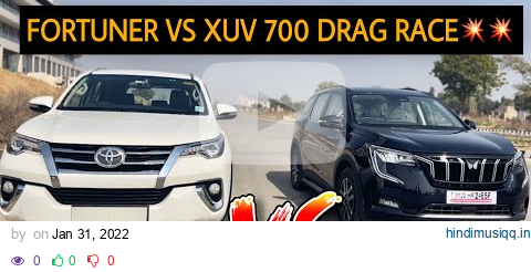 Toyota Fortuner vs Mahindra XUV700 Drag Race🔥🔥| Petrol vs Diesel😈 #fortuner #xuv700 #dragrace pagalworld mp3 song download