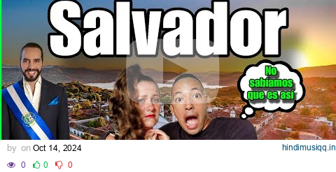 CUBANA CONOCE EL CAPITALISMO DE EL SALVADOR Y LE GUSTA *cubanos reaccionan* pagalworld mp3 song download