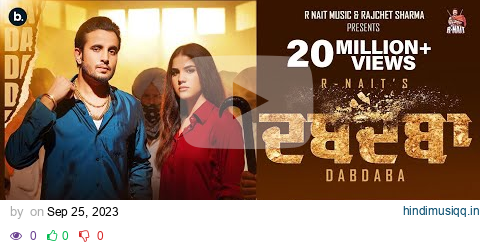 R NAIT - DABDABA | Official Video | Gurlez Akhtar | MixSingh | Aveera Singh | Punjabi Song 2023 pagalworld mp3 song download