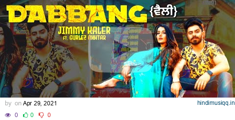 dabbang jimmy Kaler Ft. Gurlez Akhtar | Mistabaaz | Sonia Mann | Latest Punjabi Songs 2021 pagalworld mp3 song download