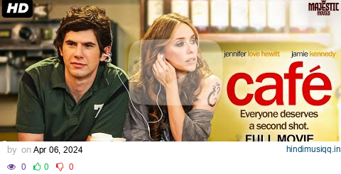 CAFE - Full Hollywood Movie 4K | English Movie | Jennifer Love Hewitt, Daniel Eric Gold | Free Movie pagalworld mp3 song download