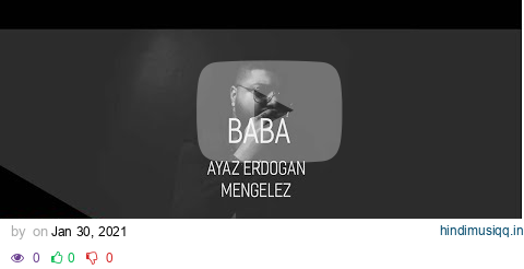 Ayaz Erdoğan - Baba ( ft. Mengelez ) pagalworld mp3 song download