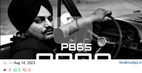 PB 65 MOHALI DA | SIDHU MOOSE WALA NEW SONG pagalworld mp3 song download