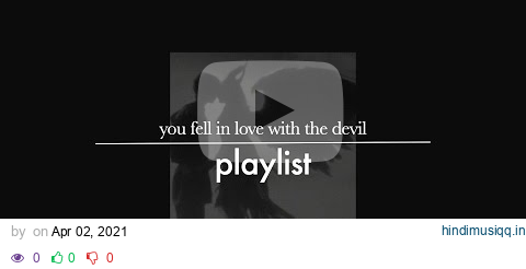 you fell in love with the devil // a playlist pagalworld mp3 song download