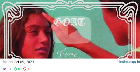 Goat – Tripping In The Graveyard pagalworld mp3 song download