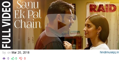 Full Video Sanu Ek Pal Chain Song | Raid | Ajay Devgn | Ileana D'Cruz | Raid In Cinemas Now pagalworld mp3 song download