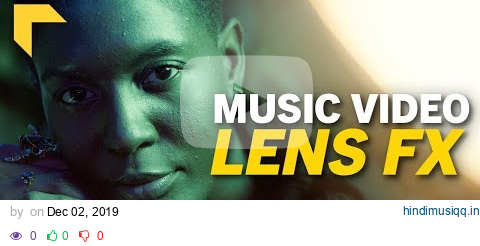 What are Lens Effects? | Music Video Cinematography 101 pagalworld mp3 song download