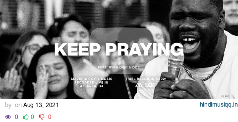 Keep Praying (feat. Doe Jones & Ryan Ofei) | Maverick City Music | TRIBL pagalworld mp3 song download