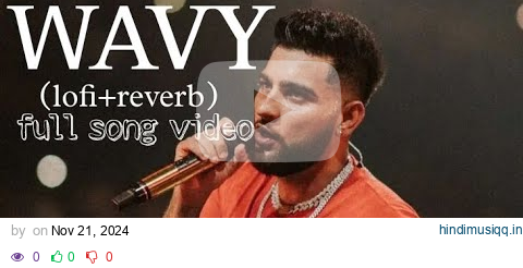 WAVY  -- KARAN AUJLA (lofi + reverb) full song video pagalworld mp3 song download