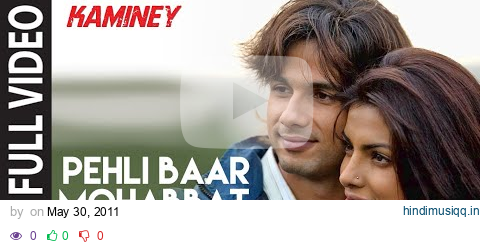 Pehli Baar Mohabbat | Kaminey | Shahid Kapoor, Priyanka Chopra | Mohit Chauhan | Vishal Bhardwaj pagalworld mp3 song download