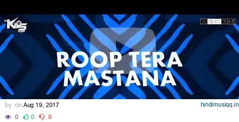 Roop Tera Mastana | Remix(Cover Song) | DJ Kimi Dubai & DJ Kips Dubai | Harsh GFX Video Edit pagalworld mp3 song download