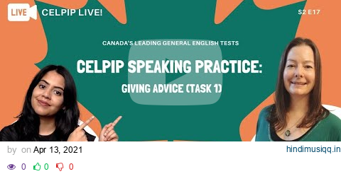 CELPIP LIVE! - CELPIP Speaking Practice Giving Advice (Task 1) - S2E17 pagalworld mp3 song download